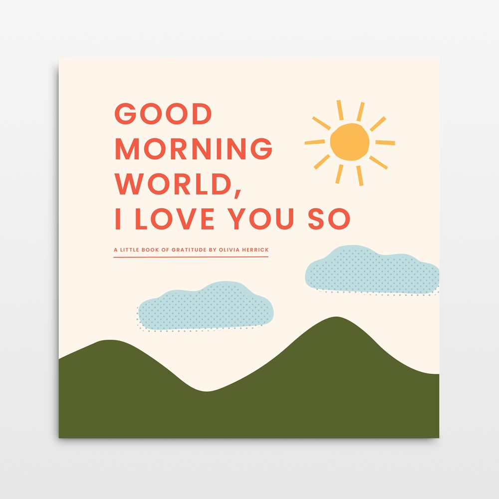Good Morning, World- I Love You So Kids Board Book by Olivia Herrick